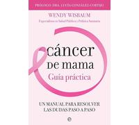Cáncer de mama: Guía práctica (Psicología y salud)