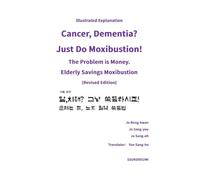 Cancer, Dementia? Just Do Moxibustion!: The Problem is Money. Elderly Savings Moxibustion