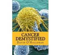 Cancer Demystified (Colour version): Cells, Tissues & Cancer