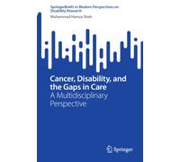 Cancer, Disability, and the Gaps in Care : A Multidisciplinary Perspective