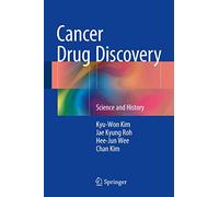 Cancer Drug Discovery: Science and History