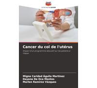 Cancer du col de l'utérus: Impact d'un programme éducatif sur les patients à risque