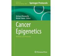Cancer Epigenetics: Methods and Protocols (Methods in Molecular Biology, 3005)