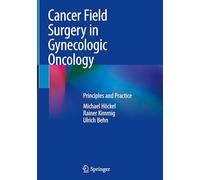 Cancer Field Surgery in Gynecologic Oncology: Principles and Practice