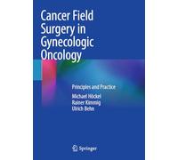 Cancer Field Surgery in Gynecologic Oncology: Principles and Practice