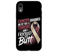 Cancer Grabbed Me By The Throat And I Kicked Its Butt Case for iPhone XR