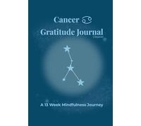 Cancer Gratitude Journal Celestial: A 13 Week Mindfulness Journey