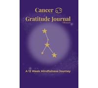 Cancer Gratitude Journal Midnight: A 13 Week Mindfulness Journey
