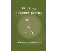 Cancer Gratitude Journal Nova: A 13 Week Mindfulness Journey