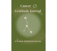 Cancer Gratitude Journal Nova: A 13 Week Mindfulness Journey