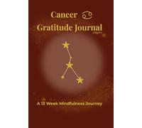 Cancer Gratitude Journal Skyfire: A 13 Week Mindfulness Journey