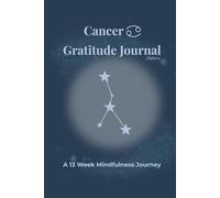 Cancer Gratitude Journal Solstice: A 13 Week Mindfulness Journey