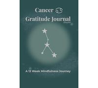 Cancer Gratitude Journal Starfall: A 13 Week Mindfulness Journey