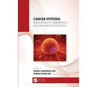 Cancer Hypoxia: Implication in Therapeutics and Precision Oncology