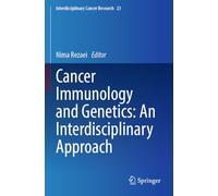 Cancer Immunology and Genetics: An Interdisciplinary Approach (Interdisciplinary Cancer Research, 23)