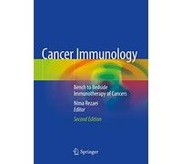 Cancer Immunology: Bench to Bedside Immunotherapy of Cancers