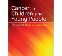Cancer in Children and Young People: Acute Nursing Care (Wiley Series in Nursing)