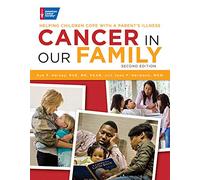 Cancer in Our Family: Helping Children Cope With a Parent's Illness