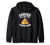Cancer Is A Big Fat Poopie Head Chemotherapy Recovery - Zip Hoodie