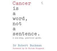 CANCER IS A WORD, NOT A SENTENCE