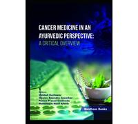 Cancer Medicine in an Ayurvedic Perspective: A Critical Overview