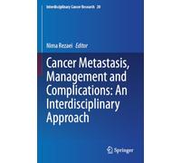 Cancer Metastasis, Management and Complications: An Interdisciplinary Approach (Interdisciplinary Cancer Research, 20)