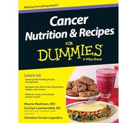 Cancer Nutrition and Recipes For Dummies
