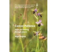 Cancer Patience: Hope and healing through nature