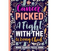 Cancer Picked a Fight With the Wrong Chick Word Search Puzzle Book: Cancer Survivor Gifts for Teens and Adults (100 Puzzles) Chemo Recovery Activity ... Inspirational Chemotherapy Gift for Patients