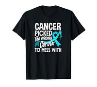 Cancer Picked The Wrong Cervix to Mess with Cervical Cancer T-Shirt