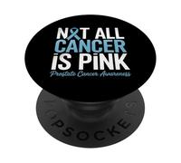 Cancer Prostate Not All Cancer Is Pink Awareness PopSockets Adhesive PopGrip