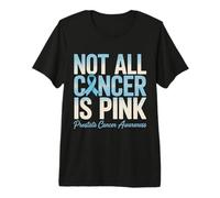 Cancer Prostate Not All Cancer is Pink Awareness Premium T-Shirt
