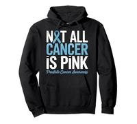 Cancer Prostate Not All Cancer Is Pink Awareness Pullover Hoodie