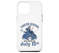 Cancer Queens Are Born On July 15th Happy Birthday To Me You Case for iPhone 12 Pro Max