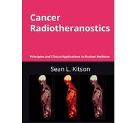 Cancer Radiotheranostics: Principles and Clinical Applications in Nuclear Medicine