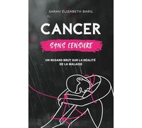 Cancer sans censure: Un regard brut sur la réalité de la maladie