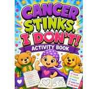Cancer Stinks, I Don't Activity Book: A Bedside Puzzle and Activity Companion to Beat Boredom During Chemotherapy (Care & Recovery Activity Books)