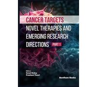 Cancer Targets: Novel Therapies and Emerging Research Directions (Part 1)