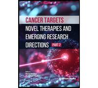 Cancer Targets: Novel Therapies and Emerging Research Directions (Part 2)