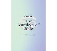 Cancer The Astrology of 2026: A Complete Horoscope Guide for 2026