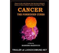 Cancer - The Forbidden Cures by Massimo Mazzucco