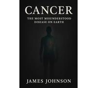 CANCER: The Most Misunderstood Disease on Earth (Under the Hood)