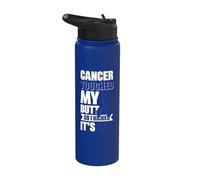 Cancer Touched My Butt So I Kicked It's Ass Stainless Steel Insulated Water Bottle