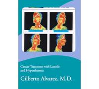 Cancer Treatment with Laetrile and Hyperthermia