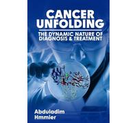 Cancer Unfolding: The Dynamic Nature of Diagnosis and Treatment