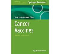 Cancer Vaccines: Methods and Protocols: 2926 (Methods in Molecular Biology, 2926)