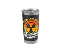 Cancer Warrior The Last Day Radiation Treatment Stainless Steel Insulated Tumbler