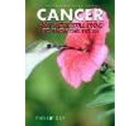 Cancer: Why We're Still Dying to Know the Truth