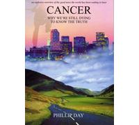 Cancer: Why We're Still Dying to Know the Truth