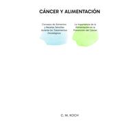Cáncer y Alimentación: Consejos de alimentos y recetas durante los tratamientos oncológicos e Importancia de la alimentación en la prevención del cáncer